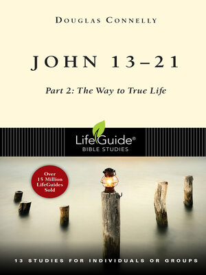 cover image of John 13-21: Part 2: the Way to True Life
